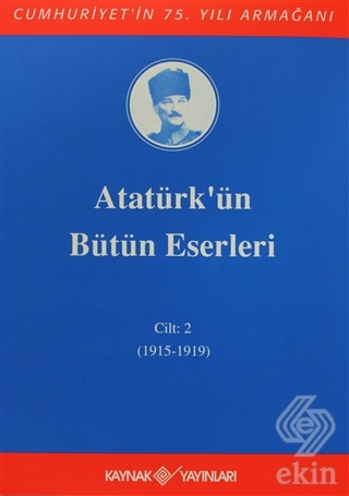 Atatürk\'ün Bütün Eserleri Cilt: 2 (1915 - 1919)