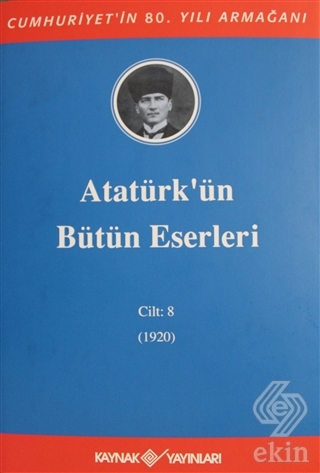 Atatürk\'ün Bütün Eserleri Cilt: 8 (1920)