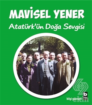 Atatürk\'ün Doğa Sevgisi