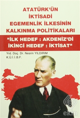 Atatürk\'ün İktisadi Egemenlik İlkesinin Kalkınma P