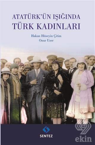 Atatürk\'ün Işığında Türk Kadınları