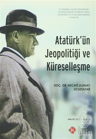 Atatürk\'ün Jeopolitiği ve Küreselleşme : Mayıs 201