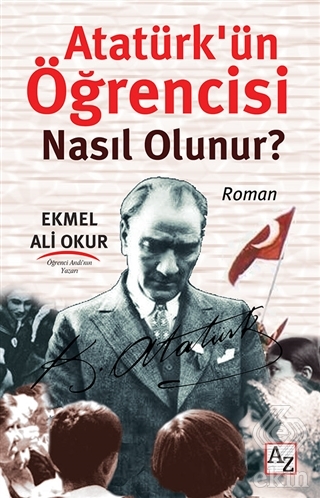 Atatürk\'ün Öğrencisi Nasıl Olunur?