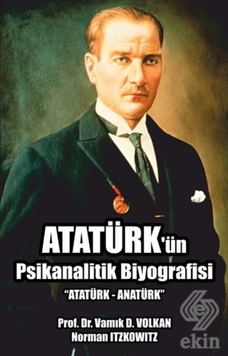 Atatürk\'ün Psikanalitik Biyografisi