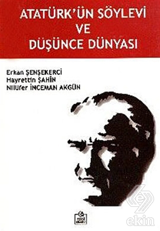 Atatürk\'ün Söylevi ve Düşünce Dünyası