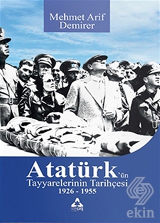Atatürk\'ün Tayyarelerinin Tarihçesi 1926-1955