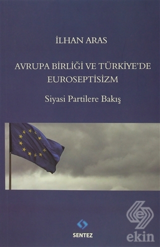 Avrupa Birlği ve Türkiye\'de Euroseptisizm