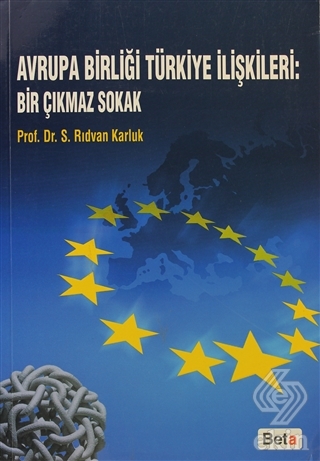 Avrupa Birliği Türkiye İlişkileri: Bir Çıkmaz Soka