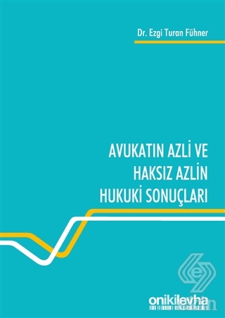Avukatın Azli ve Haksız Azlin Hukuki Sonuçları