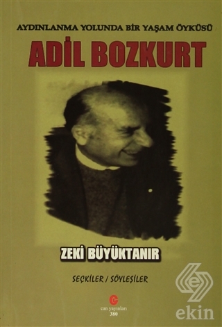 Aydınlanma Yolunda Bir Yaşam Öyküsü : Adil Bozkurt