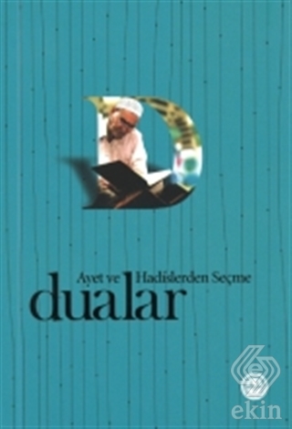 Ayet ve Hadislerden Seçme Dualar
