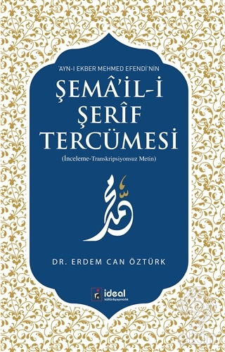 Ayn-ı Ekber Mehmed Efendi\'nin Şema\'il-i Şerif Terc