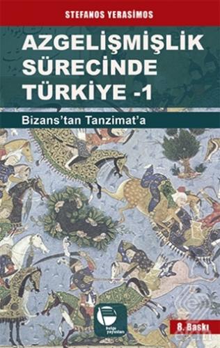 Azgelişmişlik Sürecinde Türkiye 1: Bizans\'tan Tanz