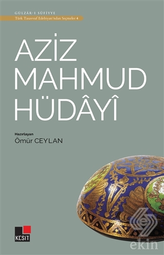 Aziz Mahmud Hüdayi - Türk Tasavvuf Edebiyatı\'ndan