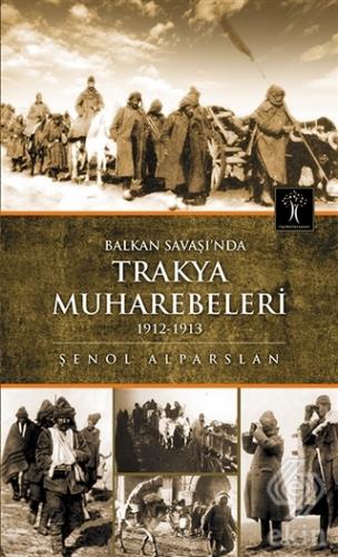 Balkan Savaşı\'nda Trakya Muhabereleri 1912 - 1913