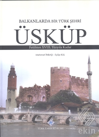 Balkanlarda Bir Türk Şehri - Üsküp