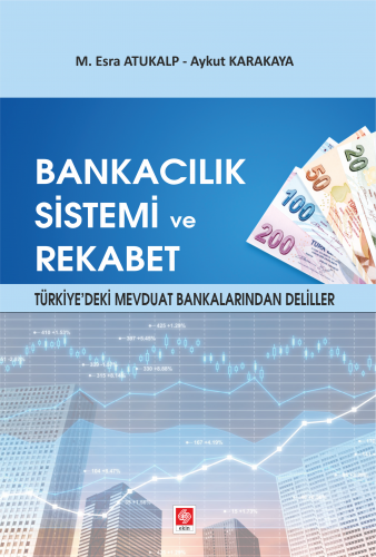 Bankacılık Sistemi ve Rekabet M. Esra Atukalp