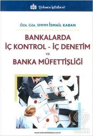 Bankalarda İç Kontrol İç Denetim ve Banka Müfettiş