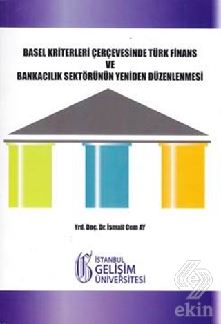 Basel Kriterleri Çerçevesinde Türk Finans ve Banka