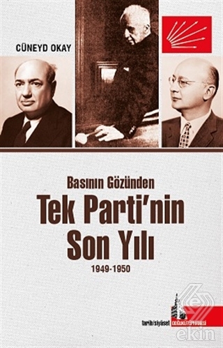 Basının Gözünden Tek Parti\'nin Son Yılı 1949-1950