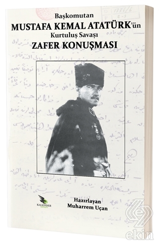 Başkomutan Mustafa Kemal Atatürk\'ün Kurtuluş Savaş