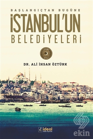 Başlangıçtan Bugüne İstanbul\'un Belediyeleri