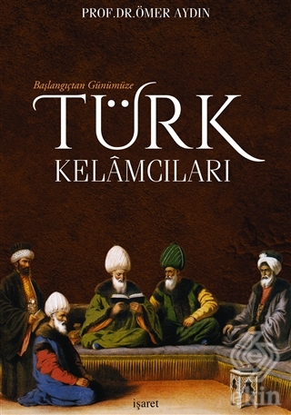 Başlangıçtan Günümüze Türk Kelamcıları