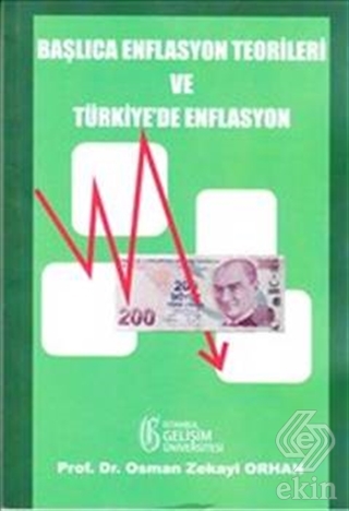 Başlıca Enflasyon Teorileri ve Türkiye\'de Enflasyo