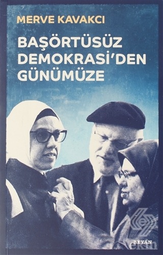 Başörtüsüz Demokrasi'den Günümüze