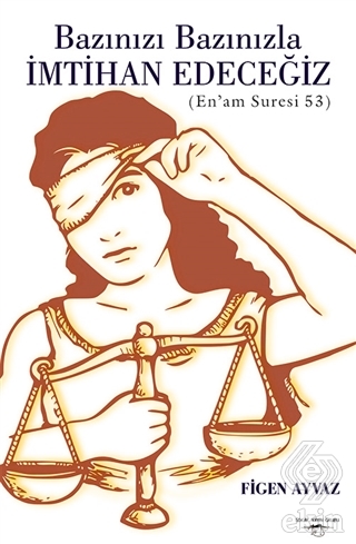 Bazınızı Bazınızla İmtihan Edeceğiz