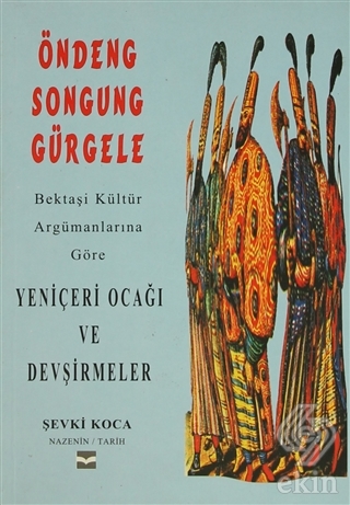 Bektaşi Kültür Argümanlarına Göre Yeniçeri Ocağı v