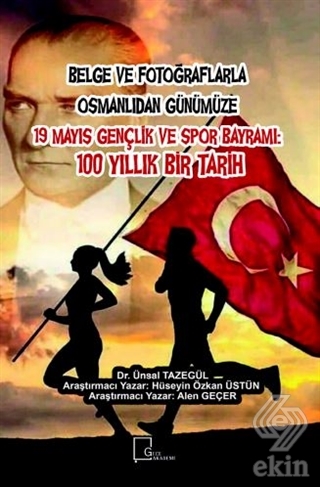 Belge ve Fotoğraflarla Osmanlıdan Günümüze 19 Mayı