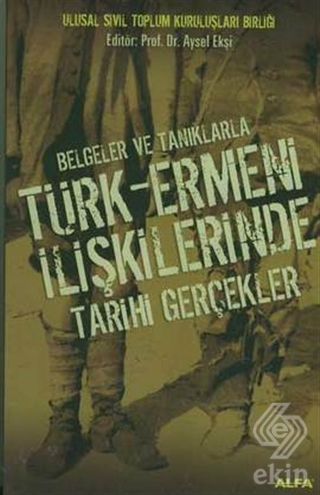 Belgeler ve Tanıklarla Türk-Ermeni İlişkilerinde T