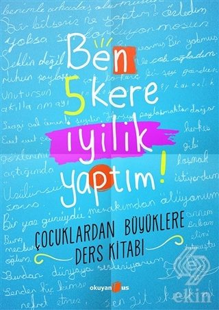Ben 5 Kere İyilik Yaptım!