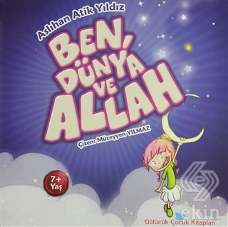 Ben, Dünya ve Allah