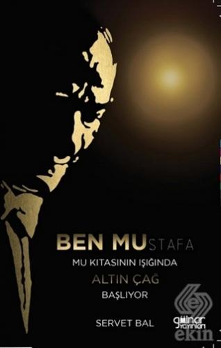 Ben Mustafa Mu Kıtasının Işığında Altın Çağ Başlıy