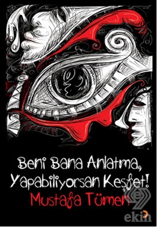 Beni Bana Anlatma, Yapabiliyorsan Keşfet!