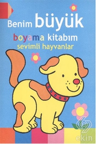 Benim Büyük Boyama Kitabım - Sevimli Hayvanlar