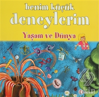 Benim Küçük Deneylerim - Yaşam ve Dünya