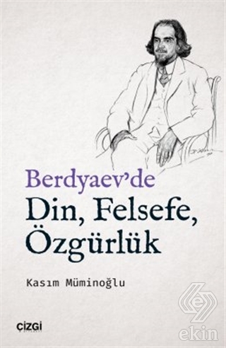 Berdyaev\'de Din, Felsefe, Özgürlük
