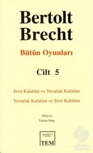 Bertolt Brecht - Bütün Oyunları Cilt: 5