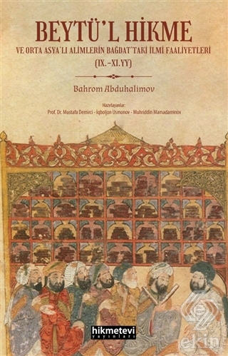 Beytü'l Hikme ve Orta Asya'lı Alimlerin Bağdat'tak