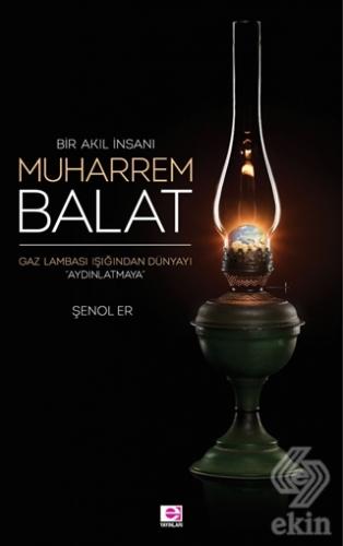Bir Akıl İnsanı Muharrem Balat