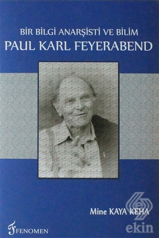 Bir Bilgi Anarşisti Ve Bilim - Paul Karl Feyeraben