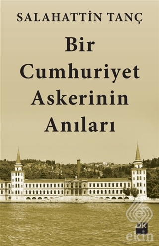 Bir Cumhuriyet Askerinin Anıları