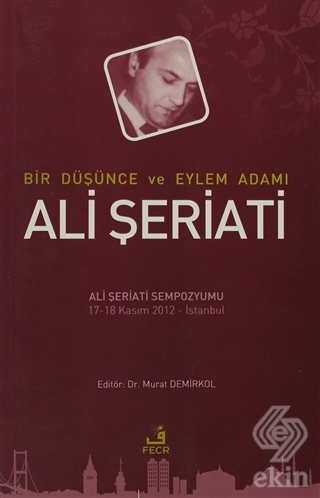 Bir Düşünce ve Eylem Adamı Ali Şeriati