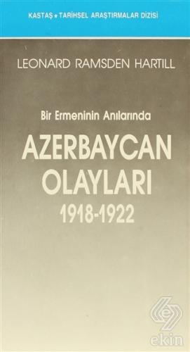 Bir Ermeninin Anılarında Azerbaycan Olayları (1918