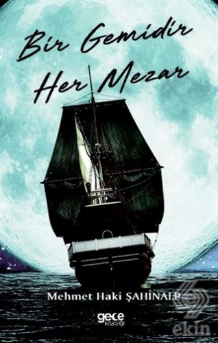 Bir Gemidir Her Mezar