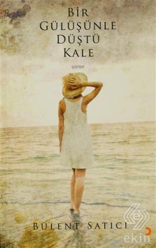 Bir Gülüşünle Düştü Kale