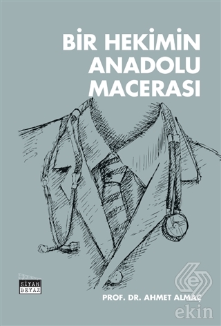 Bir Hekimin Anadolu Macerası